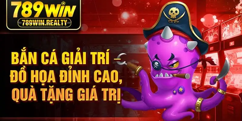 Bắn cá giải trí – đồ họa đỉnh cao, quà tặng giá trị