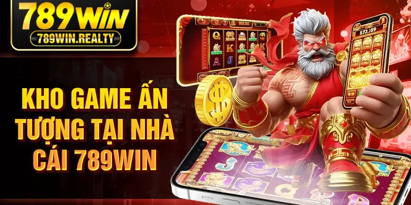 Kho game ấn tượng tại nhà cái 789Win